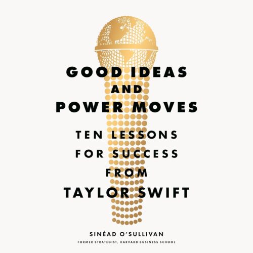 کتاب صوتی Good Ideas and Power Moves: Ten Lessons for Success from Taylor Swift [انگلیسی]