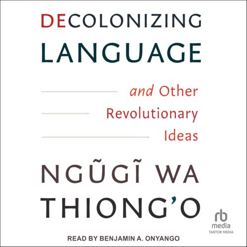 کتاب صوتی Decolonizing Language and Other Revolutionary Ideas [انگلیسی]