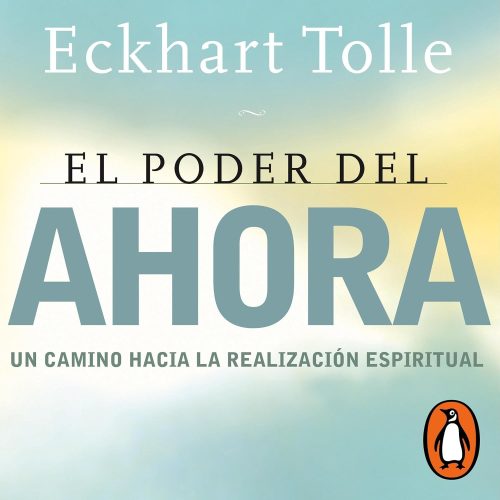 کتاب صوتی El poder del ahora [The Power of Now: A Guide to Spiritual Enlightenment] [اسپانیایی]