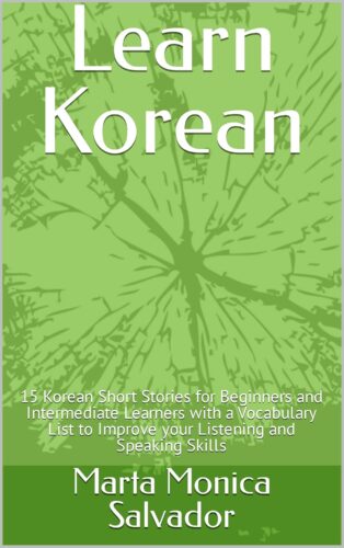 کتاب صوتی Learn Korean: 15 Korean Short Stories for Beginners and Intermediate Learners with a Vocabulary List to Improve your Listening and Speaking Skills [کره‌ای]