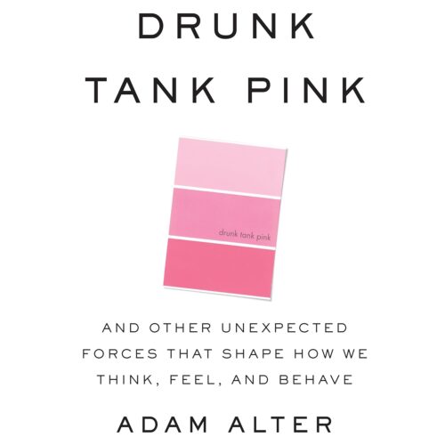 کتاب صوتی Drunk Tank Pink: And Other Unexpected Forces that Shape How We Think, Feel, and Behave [انگلیسی]