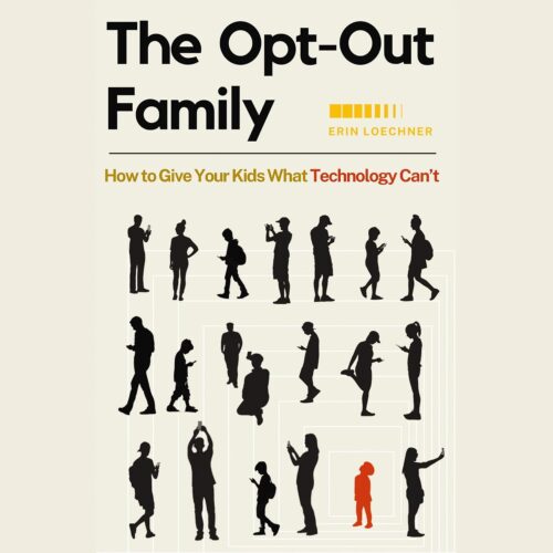 کتاب صوتی The Opt-Out Family: How to Give Your Kids What Technology Can’t [انگلیسی]