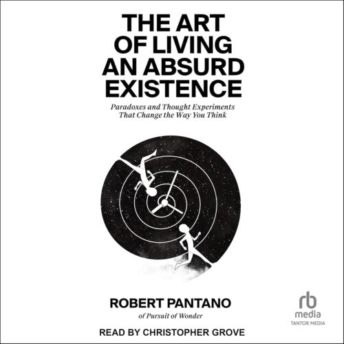 کتاب صوتی The Art of Living an Absurd Existence: Paradoxes and Thought Experiments That Change the Way You Think [انگلیسی]