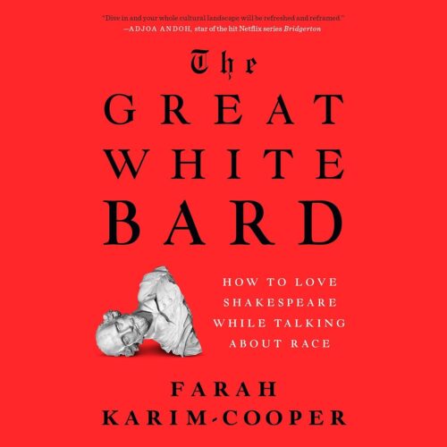 کتاب صوتی The Great White Bard: How to Love Shakespeare While Talking About Race [انگلیسی]