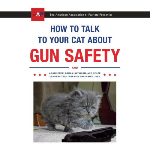 کتاب صوتی How to Talk to Your Cat About Gun Safety: And Abstinence, Drugs, Satanism, and Other Dangers That Threaten Their Nine Lives [انگلیسی]