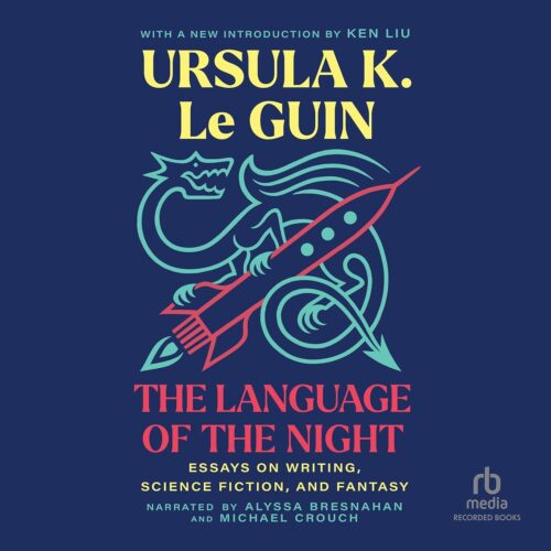 کتاب صوتی The Language of the Night: Essays on Writing, Science Fiction, and Fantasy [انگلیسی]