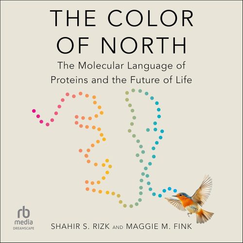 کتاب صوتی The Color of North: The Molecular Language of Proteins and the Future of Life [انگلیسی]