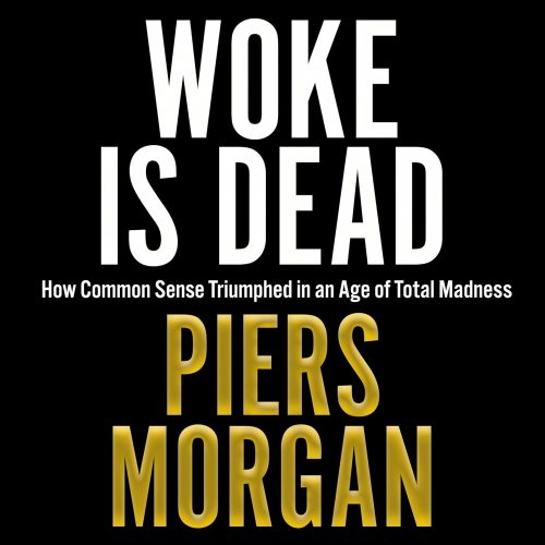 کتاب صوتی Woke Is Dead: How common sense triumphed in an age of total madness [انگلیسی]
