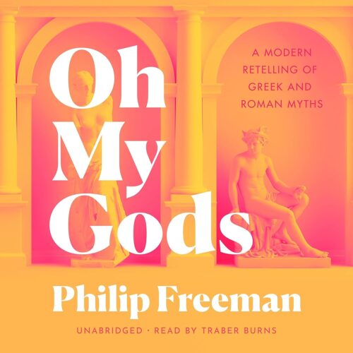 کتاب صوتی Oh My Gods: A Modern Retelling of Greek and Roman Myths [انگلیسی]
