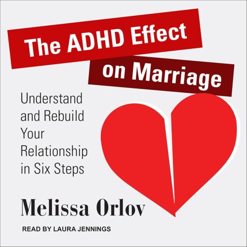 کتاب صوتی The ADHD Effect on Marriage: Understand and Rebuild Your Relationship in Six Steps [انگلیسی]