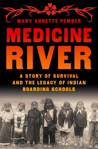 کتاب Medicine River: A Story of Survival and the Legacy of Indian Boarding Schools [انگلیسی]