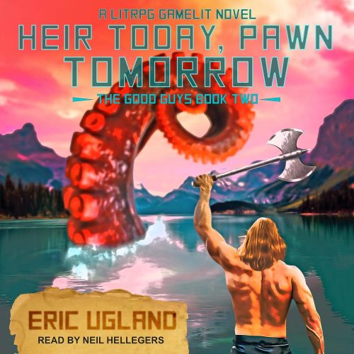 کتاب صوتی Heir Today, Pawn Tomorrow: A LitRPG/GameLit Novel: The Good Guys Series, Book 2 [انگلیسی]