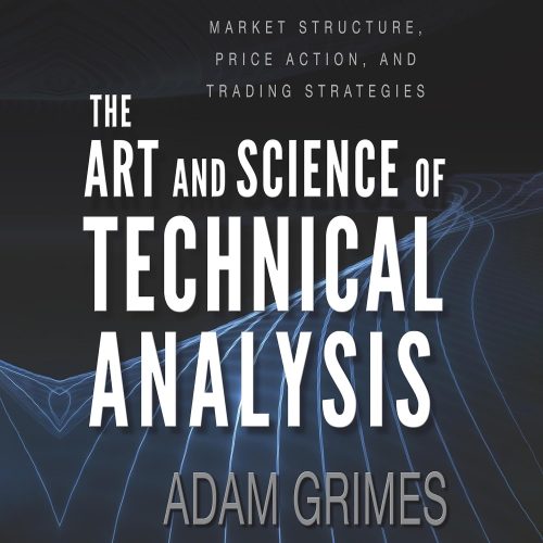کتاب صوتی The Art and Science of Technical Analysis: Market Structure, Price Action, and Trading Strategies [انگلیسی]
