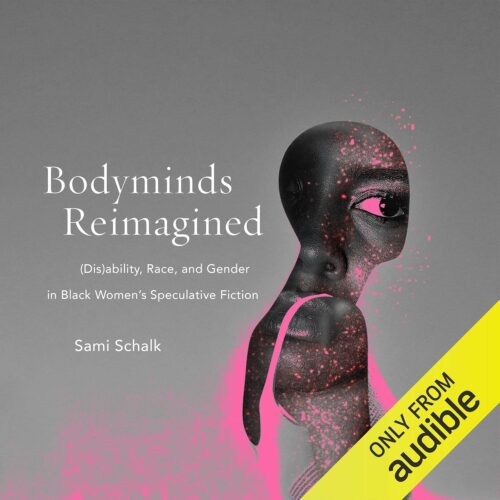 کتاب صوتی Bodyminds Reimagined: (Dis)ability, Race, and Gender in Black Women’s Speculative Fiction [انگلیسی]