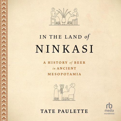کتاب صوتی In the Land of Ninkasi: A History of Beer in Ancient Mesopotamia [انگلیسی]