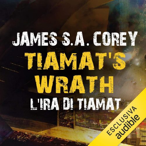 کتاب صوتی Tiamat’s Wrath. L’ira di Tiamat: The Expanse 8 [ایتالیایی]
