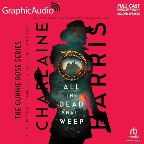 کتاب صوتی All the Dead Shall Weep (Dramatized Adaptation): Gunnie Rose, Book 5 [انگلیسی]