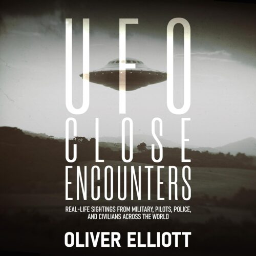 کتاب صوتی UFO Close Encounters: Real-Life Sightings from Military, Pilots, Police, and Civilians Across the World [انگلیسی]