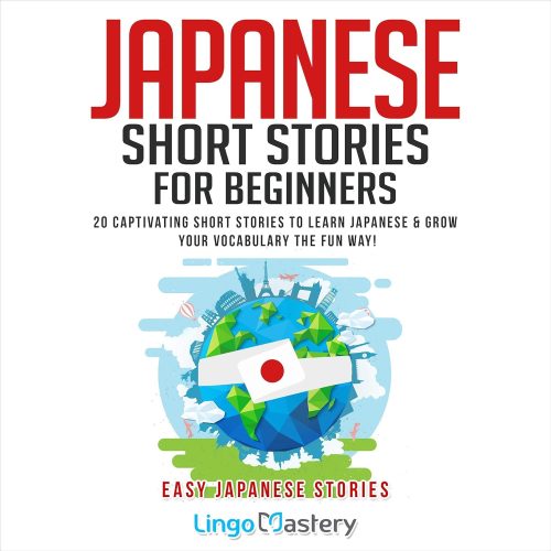 کتاب صوتی Japanese Short Stories for Beginners: 20 Captivating Short Stories to Learn Japanese & Grow Your Vocabulary the Fun Way! (Easy Japanese Stories) [ژاپنی]