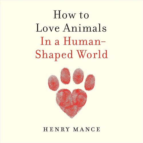کتاب صوتی How to Love Animals: In a Human-Shaped World [انگلیسی]