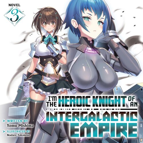 کتاب صوتی I’m the Heroic Knight of an Intergalactic Empire!, Vol. 3: Light Novel [انگلیسی]