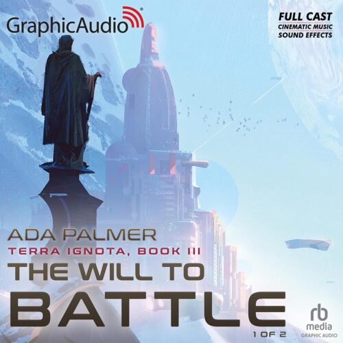 کتاب صوتی The Will to Battle (Part 1 of 2) (Dramatized Adaptation): Terra Ignota, Book 3 [انگلیسی]