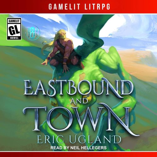 کتاب صوتی Eastbound and Town: A LitRPG/GameLit Novel (The Good Guys Series, Book 8) [انگلیسی]