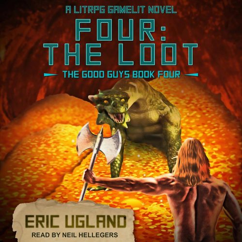 کتاب صوتی Four: The Loot: A LitRPG/GameLit Novel: The Good Guys Series, Book 4 [انگلیسی]
