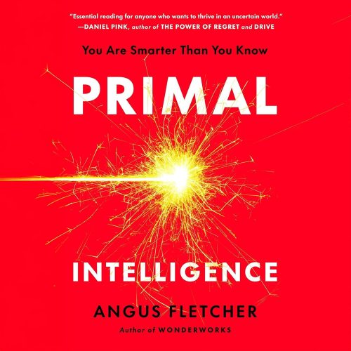 کتاب صوتی Primal Intelligence: You Are Smarter than You Know [انگلیسی]
