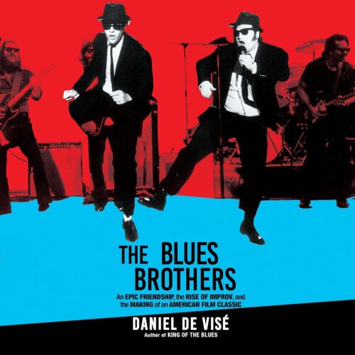 کتاب صوتی The Blues Brothers: An Epic Friendship, the Rise of Improv, and the Making of an American Film Classic [انگلیسی]