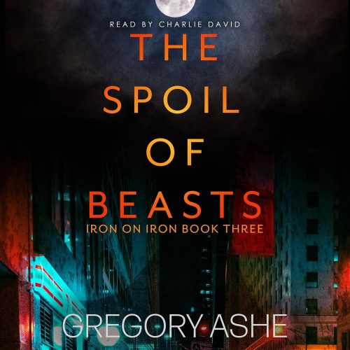 کتاب صوتی The Spoil of Beasts: Iron on Iron, Book 3 [انگلیسی]