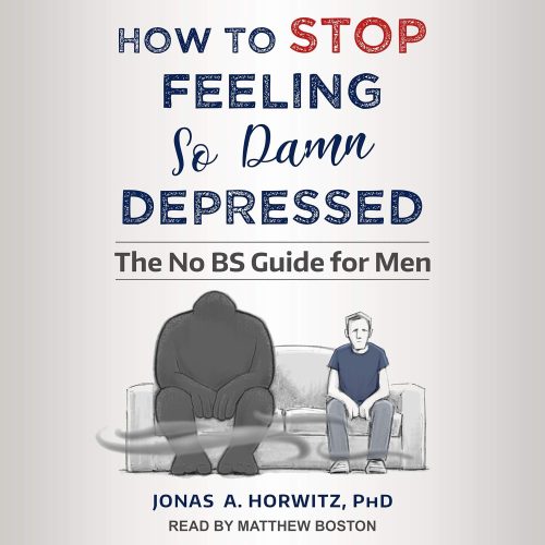کتاب صوتی How to Stop Feeling so Damn Depressed: The No BS Guide for Men [انگلیسی]