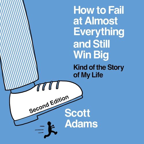 کتاب صوتی How to Fail at Almost Everything and Still Win Big (Second Edition) [انگلیسی]