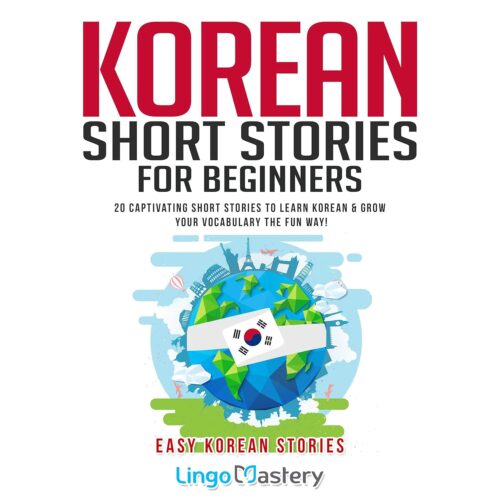 کتاب صوتی Korean Short Stories for Beginners: 20 Captivating Short Stories to Learn Korean and Grow Your Vocabulary the Fun Way!: Easy Korean Stories [کره‌ای]