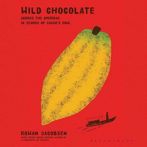 کتاب صوتی Wild Chocolate: Across the Americas in Search of Cacao’s Soul [انگلیسی]