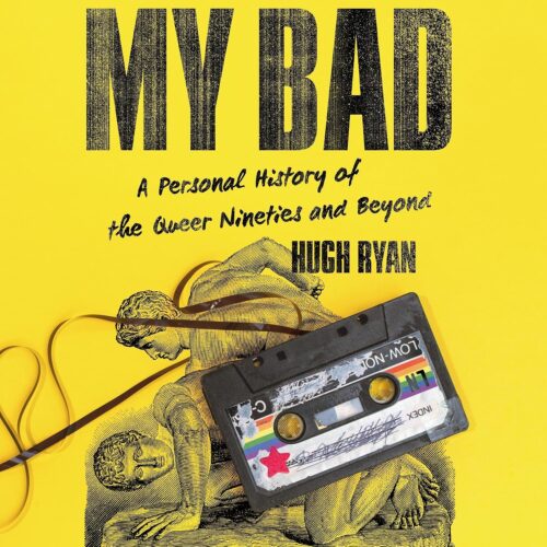 کتاب صوتی My Bad: A Personal History of the Queer Nineties and Beyond [انگلیسی]