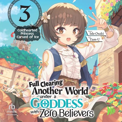کتاب صوتی Full Clearing Another World Under a Goddess with Zero Believers: Volume 3 [انگلیسی]