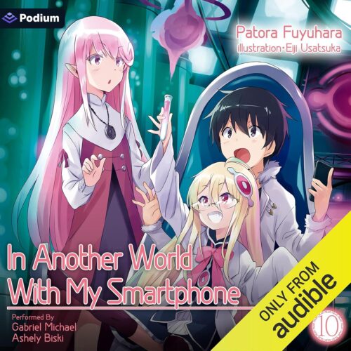 کتاب صوتی In Another World with My Smartphone: Volume 10: In Another World with My Smartphone, Book 10 [انگلیسی]