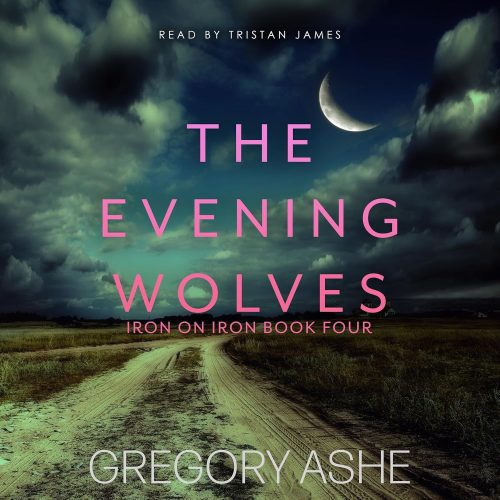 کتاب صوتی The Evening Wolves: Iron on Iron, Book 4 [انگلیسی]