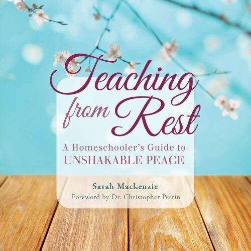 کتاب صوتی Teaching from Rest: A Homeschooler’s Guide to Unshakable Peace [انگلیسی]