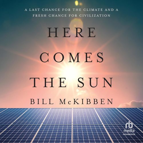 کتاب صوتی Here Comes the Sun: A Last Chance for the Climate and a Fresh Chance for Civilization [انگلیسی]