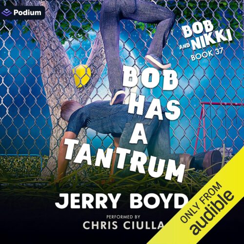 کتاب صوتی Bob Has a Tantrum: Bob and Nikki, Book 37 [انگلیسی]