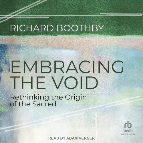 کتاب صوتی Embracing the Void: Rethinking the Origin of the Sacred [انگلیسی]