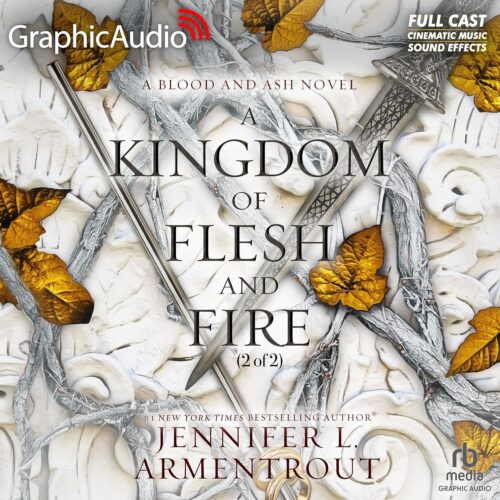 کتاب صوتی A Kingdom of Flesh and Fire (Part 2 of 2) (Dramatized Adaptation): Blood and Ash, Book 2 [انگلیسی]