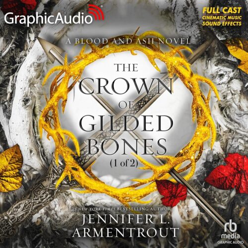 کتاب صوتی The Crown of Gilded Bones (Part 1 of 2) (Dramatized Adaptation): Blood and Ash, Book 3 [انگلیسی]