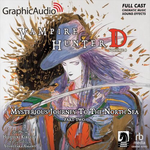 کتاب صوتی Mysterious Journey to the North Sea, Part Two (Dramatized Adaptation): Vampire Hunter D, Volume 8 [انگلیسی]