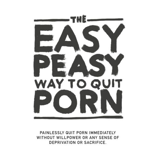 کتاب صوتی The Easy Peasy Way To Quit Porn: Painlessly quit pornography immediately, without willpower or any sense of deprivation or sacrifice. [انگلیسی]