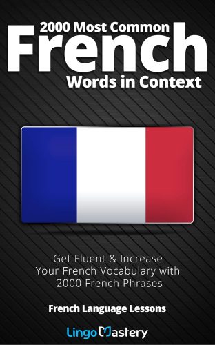 کتاب 2000 Most Common French Words in Context: Get Fluent & Increase Your French Vocabulary with 2000 French Phrases (French Language Lessons) (French Edition) [فرانسوی]