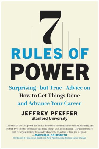 کتاب 7 Rules of Power: Surprising–but True–Advice on How to Get Things Done and Advance Your Career [انگلیسی]