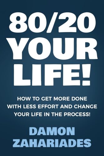 کتاب 80/20 Your Life! How To Get More Done With Less Effort And Change Your Life In The Process! [انگلیسی]